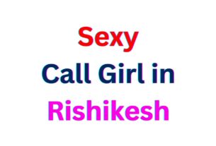 Call Girl in Rishikesh