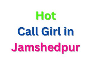 Call Girl in Jamshedpur