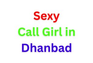 Call Girl in Dhanbad