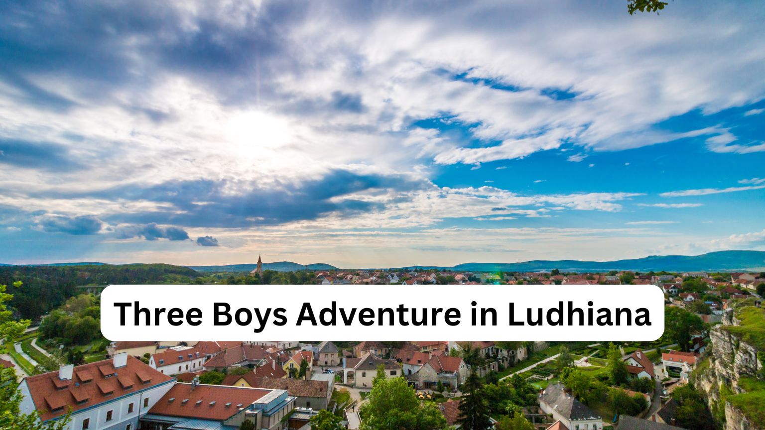 Three Boys Adventure in Ludhiana