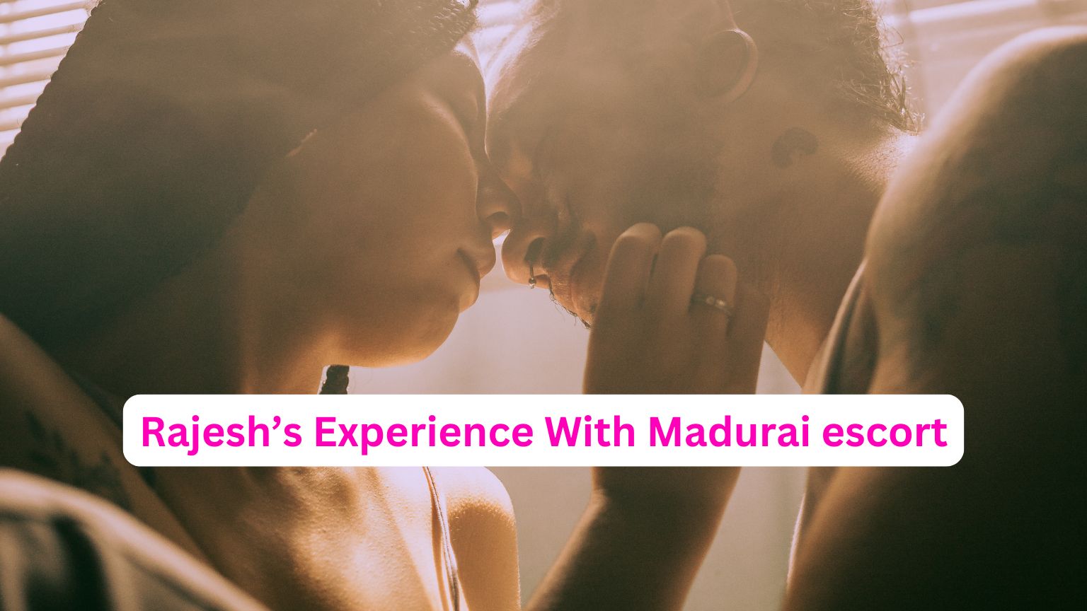 Rajesh’s Experience With Madurai escort